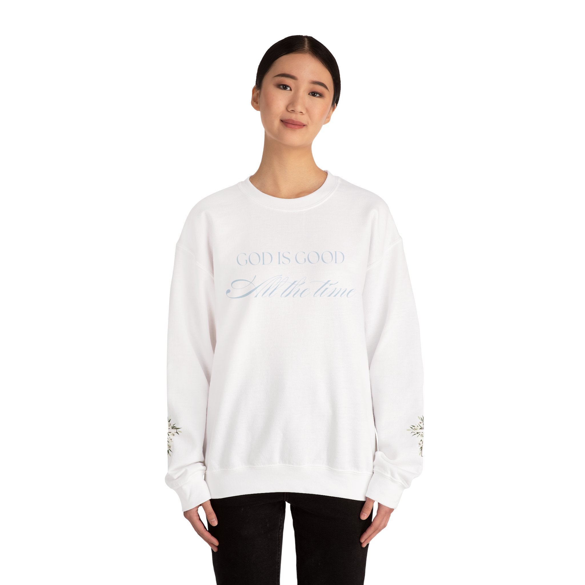 God is Good - All The Time | Crewneck