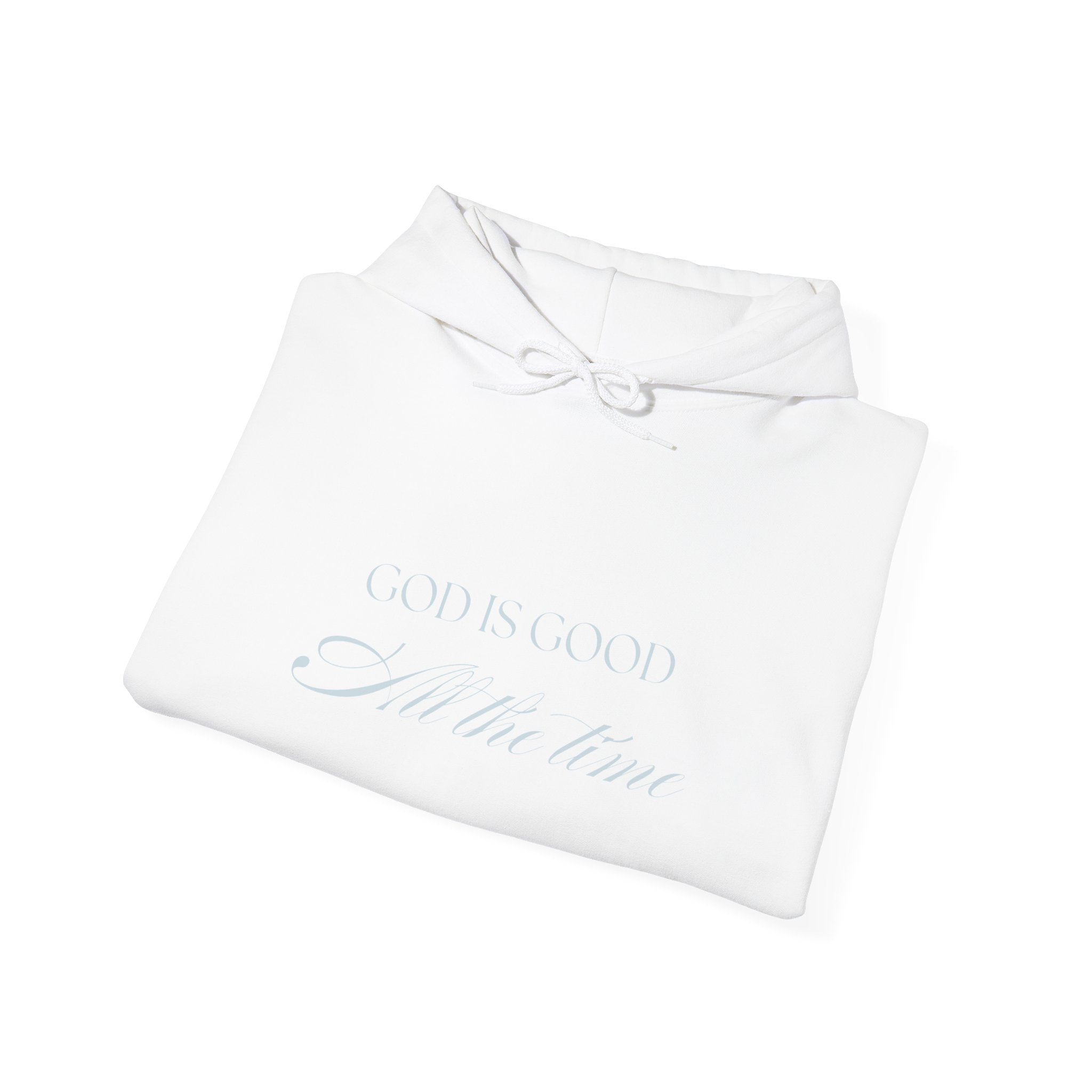 God is Good - All The Time | Hoodie